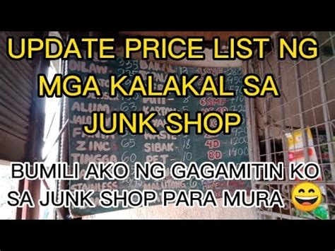 Updated PRICE LIST ng mga kalakal sa JUNK SHOP .